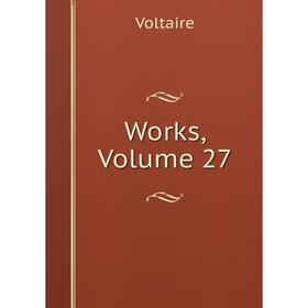 

Книга Works, Volume 27