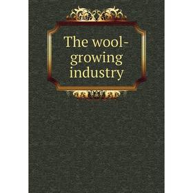 

Книга The wool-growing industry
