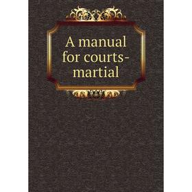 

Книга A manual for courts-martial