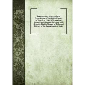 

Книга Documentary history of the Constitution of the United States of America, 1786-1870: derived from records, manuscripts, and rolls deposited in th