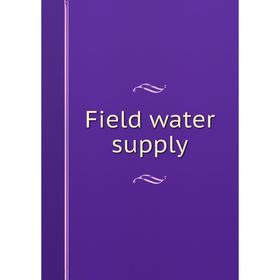 

Книга Field water supply