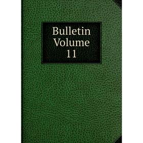 

Книга Bulletin Volume 11