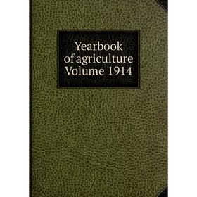 

Книга Yearbook of agriculture Volume 1914