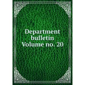 

Книга Department bulletin Volume no. 20
