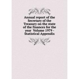 

Книга Annual report of the Secretary of the Treasury on the state of the finances for the year Volume 1979 — Statistical Appendix