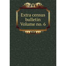 

Книга Extra census bulletin Volume no. 6