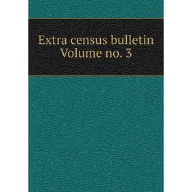 

Книга Extra census bulletin Volume no. 3
