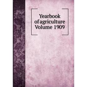 

Книга Yearbook of agriculture Volume 1909