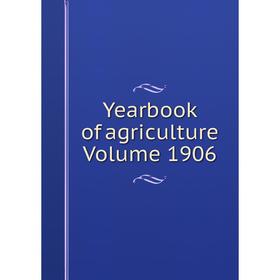 

Книга Yearbook of agriculture Volume 1906