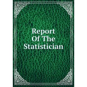 

Книга Report Of The Statistician