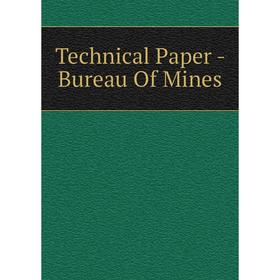 

Книга Technical Paper - Bureau Of Mines