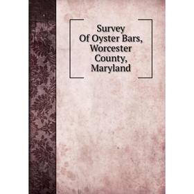 

Книга Survey Of Oyster Bars, Worcester County, Maryland
