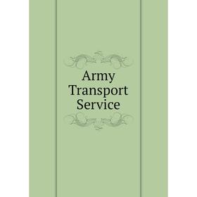 

Книга Army Transport Service