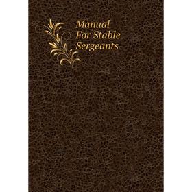 

Книга Manual For Stable Sergeants