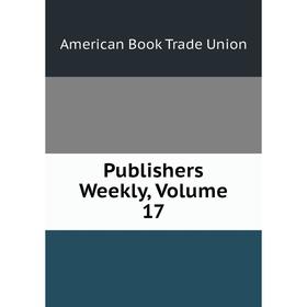 

Книга Publishers Weekly, Volume 17