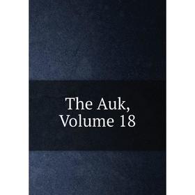 

Книга The Auk, Volume 18