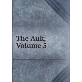

Книга The Auk, Volume 5