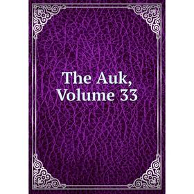 

Книга The Auk, Volume 33