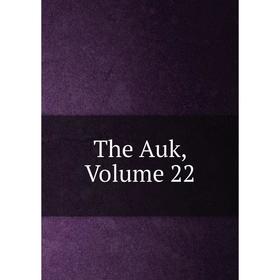 

Книга The Auk, Volume 22