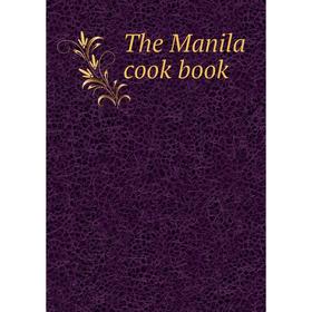 

Книга The Manila cook book