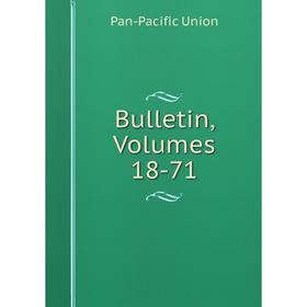

Книга Bulletin, Volumes 18-71
