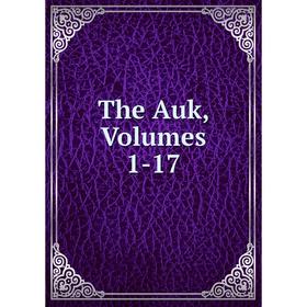 

Книга The Auk, Volumes 1-17