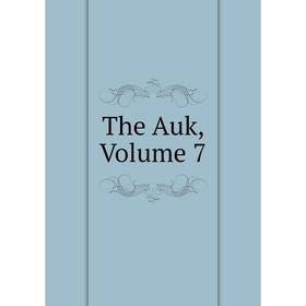 

Книга The Auk, Volume 7