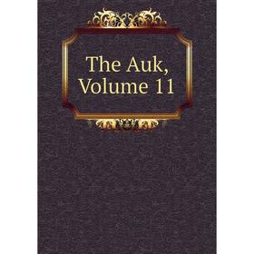 

Книга The Auk, Volume 11