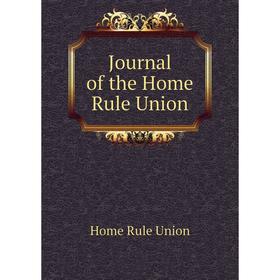 

Книга Journal of the Home Rule Union