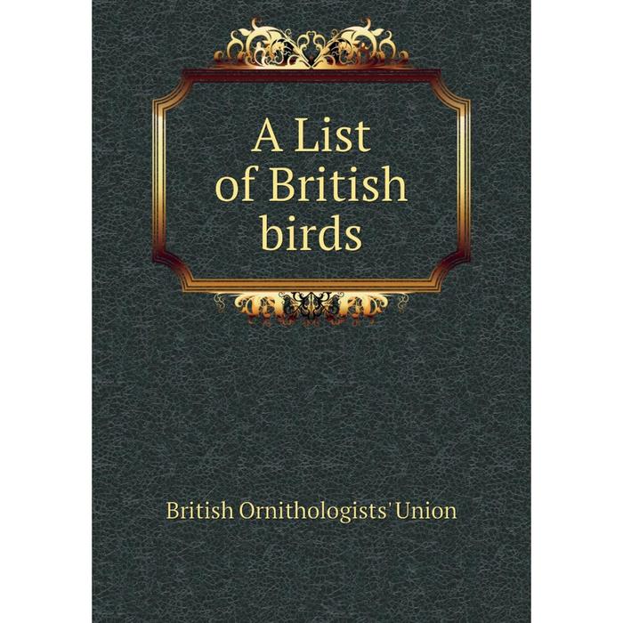 Книга A List of British birds