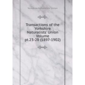 

Книга Transactions of the Yorkshire Naturalists' Union Volume pt.23-28 (1897-1902)
