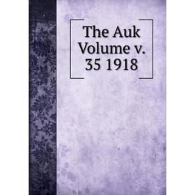 

Книга The Auk Volume v. 35 1918