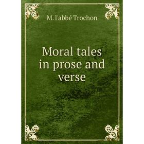 

Книга Moral tales in prose and verse
