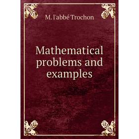 

Книга Mathematical problems and examples