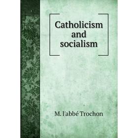 

Книга Catholicism and socialism
