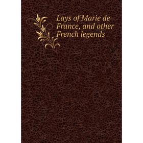 

Книга Lays of Marie de France, and other French legends