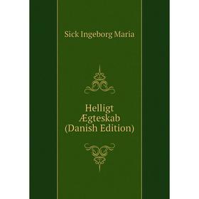 

Книга Helligt Ægteskab (Danish Edition)