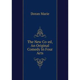 

Книга The New Co-ed, An Original Comedy In Four Acts