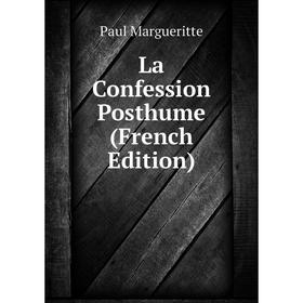 

Книга La Confession Posthume
