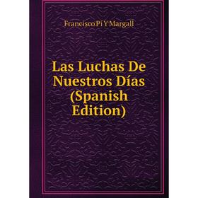 

Книга Las Luchas De Nuestros Días