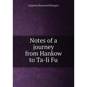 

Книга Notes of a journey from Hankow to Ta-li Fu