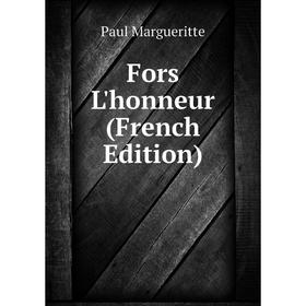 

Книга Fors L'honneur (French Edition)