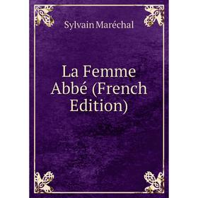 

Книга La Femme Abbé