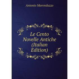 

Книга Le Cento Novelle Antiche