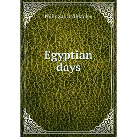 

Книга Egyptian days