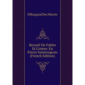 

Книга Recueil De Fables Et Contes: En Patois Saintongeais (French Edition)