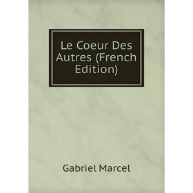 

Книга Le Coeur Des Autres