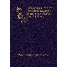 

Книга Opmerkingen Over De Preventieve Hechtenis En Hare Toerekening