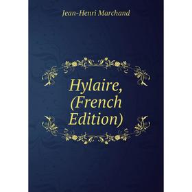 

Книга Hylaire, (French Edition)