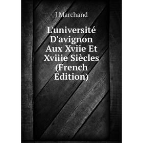 

Книга L'université D'avignon Aux Xviie Et Xviiie Siècles